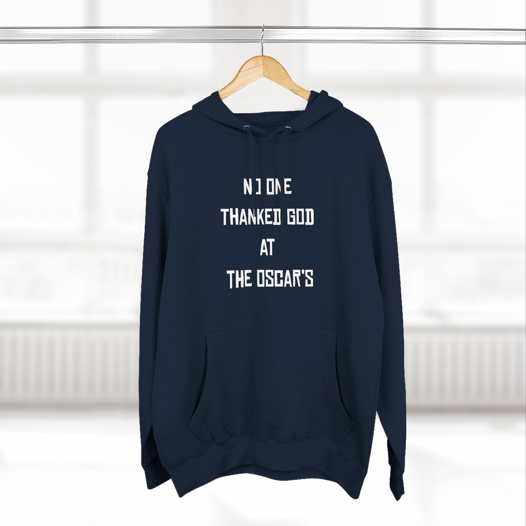 “NO ONE THANKED GOD AT THE OSCAR’S” Three-Panel Fleece Hoodie