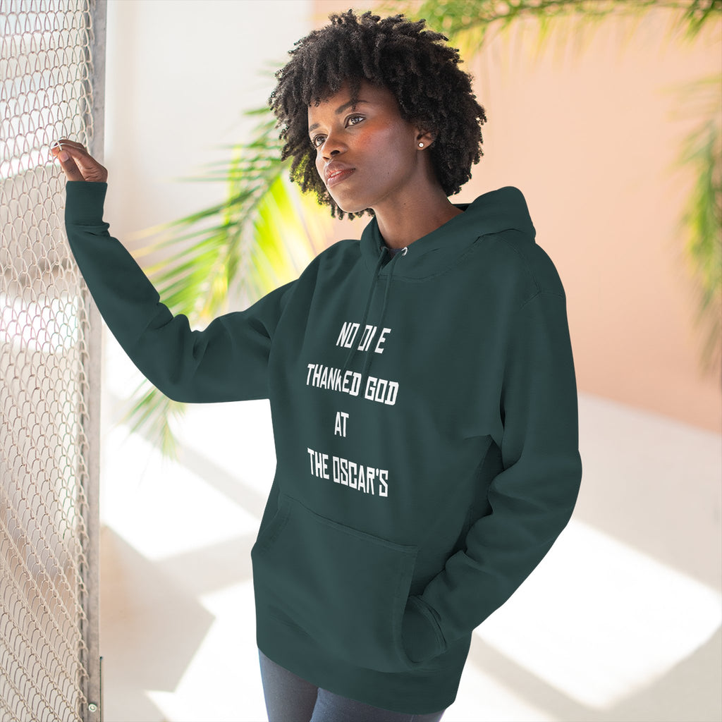 “NO ONE THANKED GOD AT THE OSCAR’S” Three-Panel Fleece Hoodie