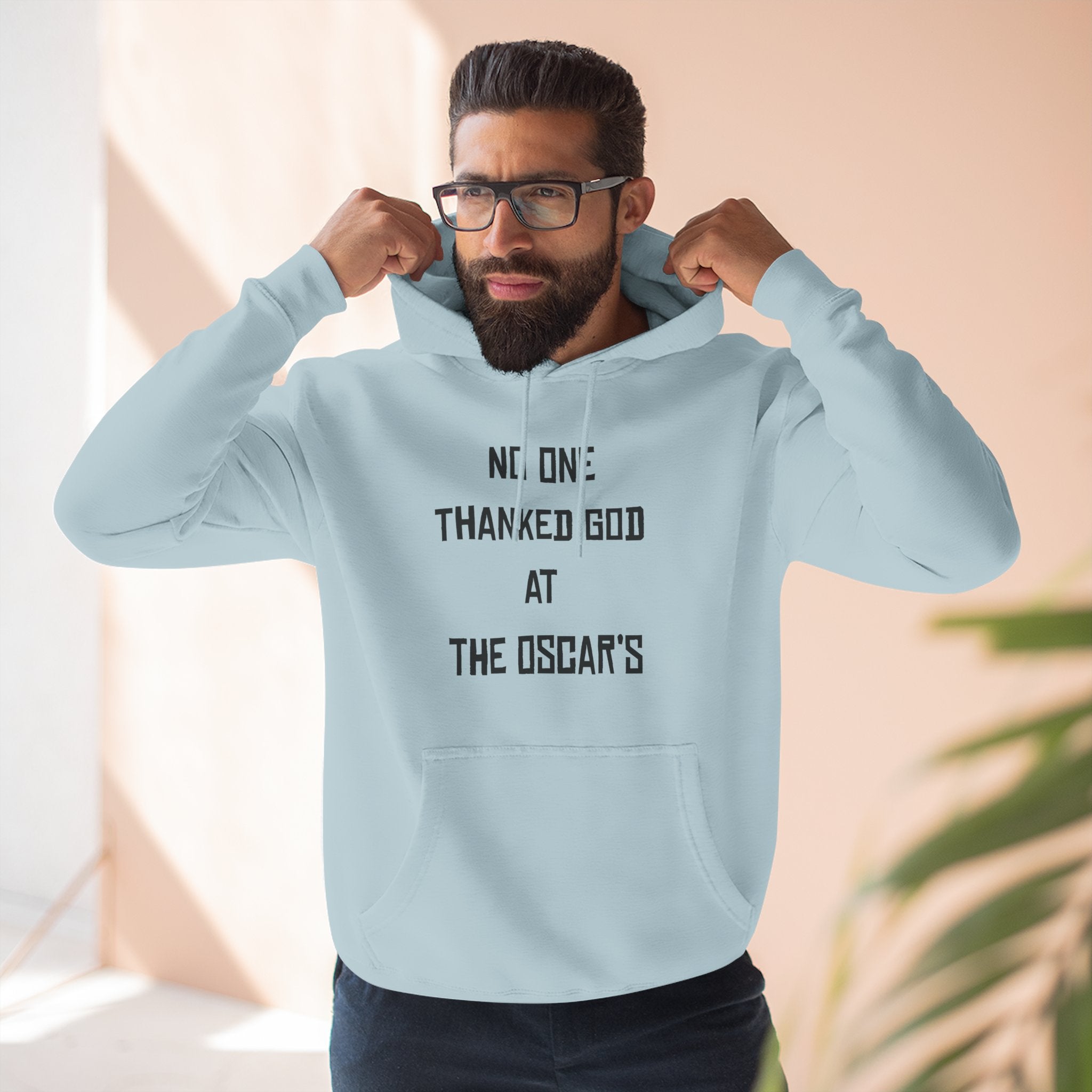 “NO ONE THANKED GOD AT THE OSCAR’S” Three-Panel Fleece Hoodie