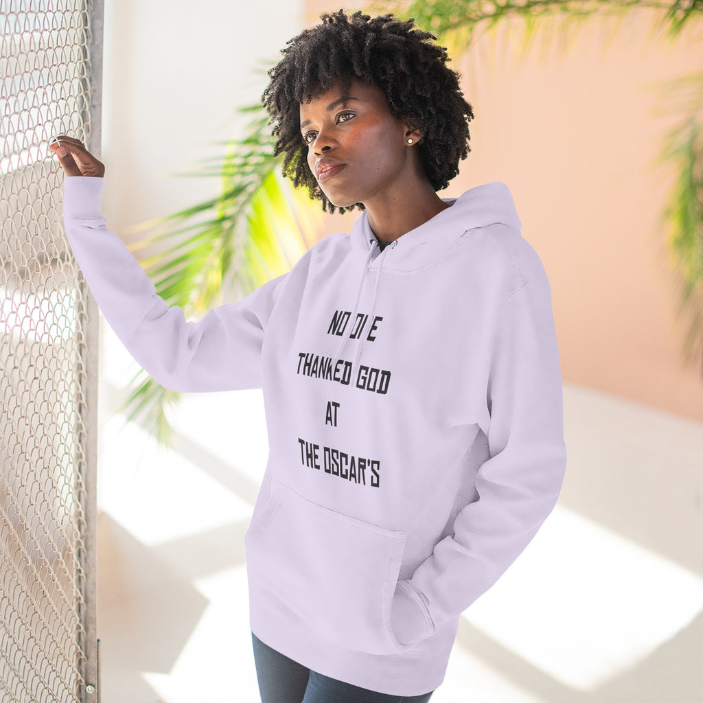 “NO ONE THANKED GOD AT THE OSCAR’S” Three-Panel Fleece Hoodie