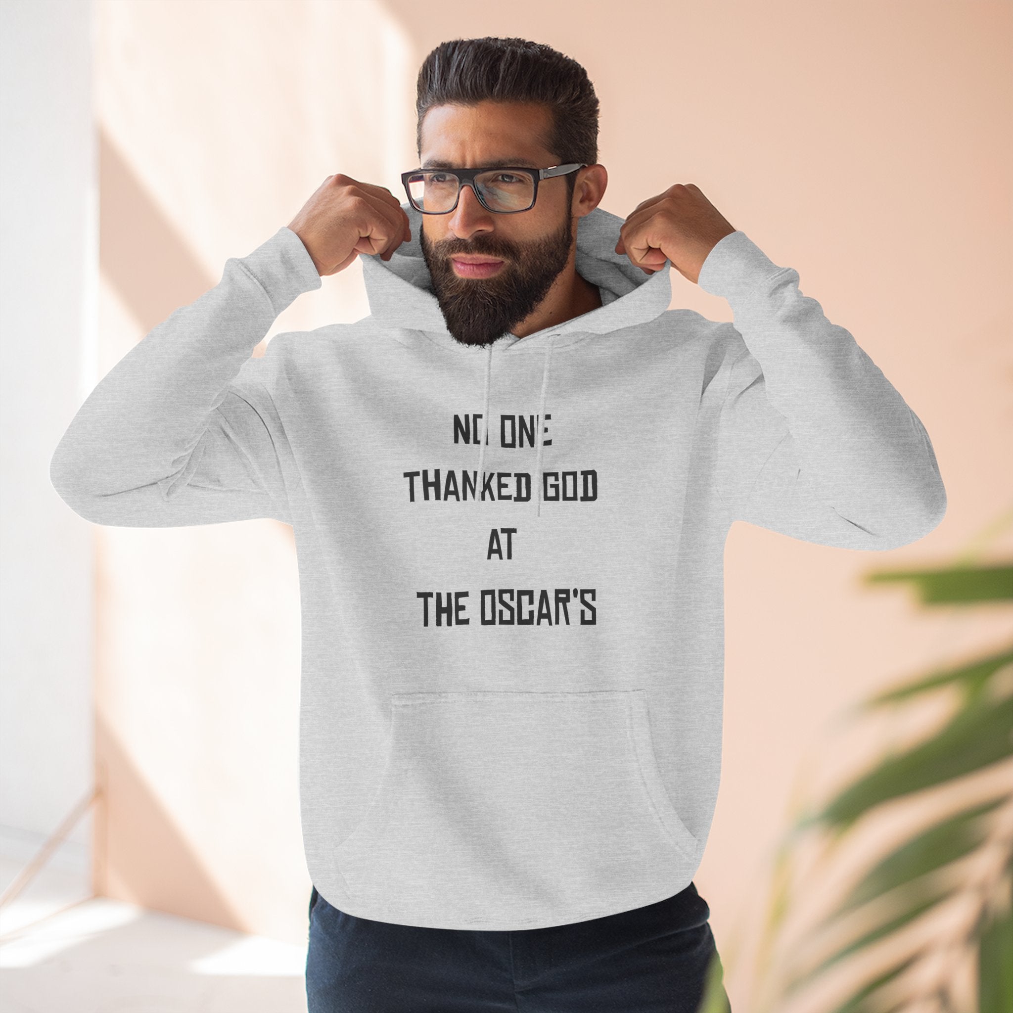 “NO ONE THANKED GOD AT THE OSCAR’S” Three-Panel Fleece Hoodie