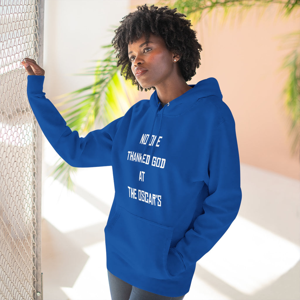 “NO ONE THANKED GOD AT THE OSCAR’S” Three-Panel Fleece Hoodie