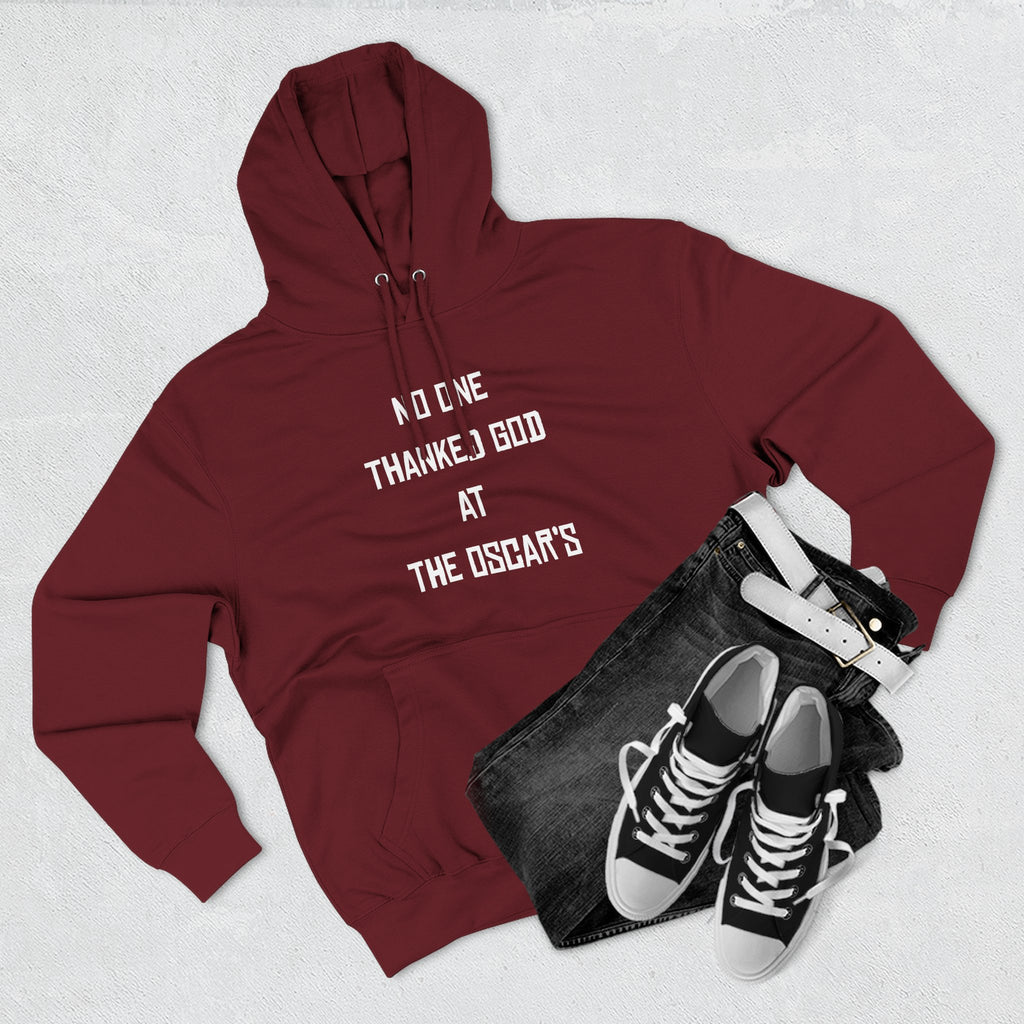 “NO ONE THANKED GOD AT THE OSCAR’S” Three-Panel Fleece Hoodie