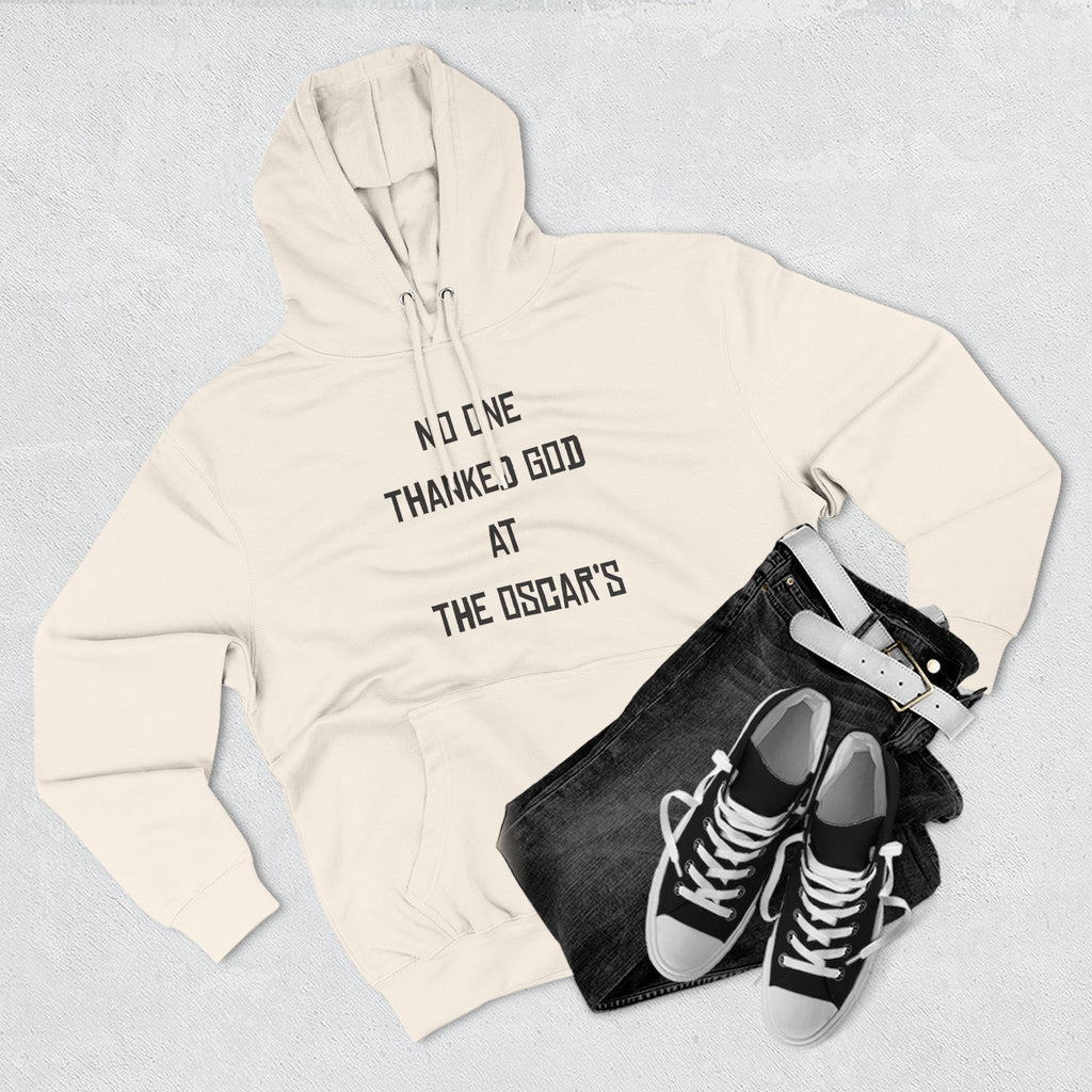 “NO ONE THANKED GOD AT THE OSCAR’S” Three-Panel Fleece Hoodie