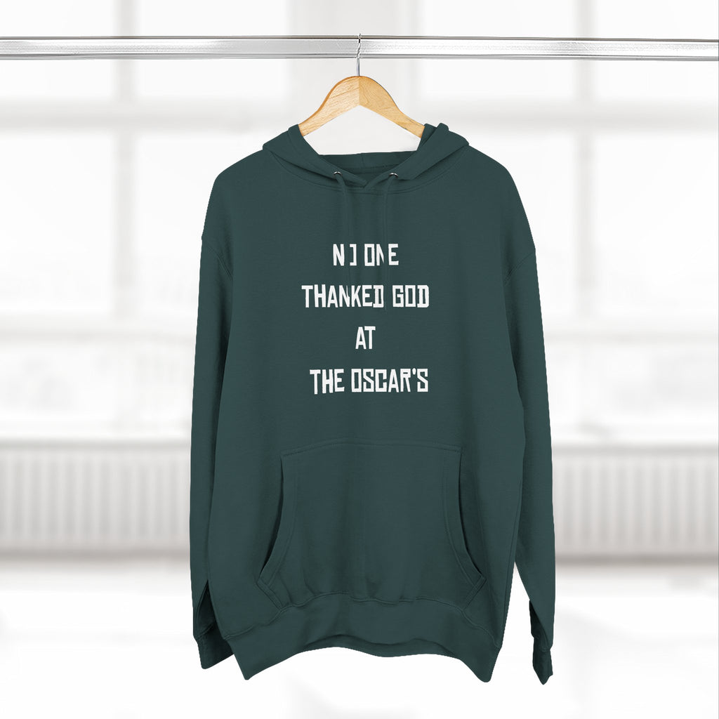 “NO ONE THANKED GOD AT THE OSCAR’S” Three-Panel Fleece Hoodie