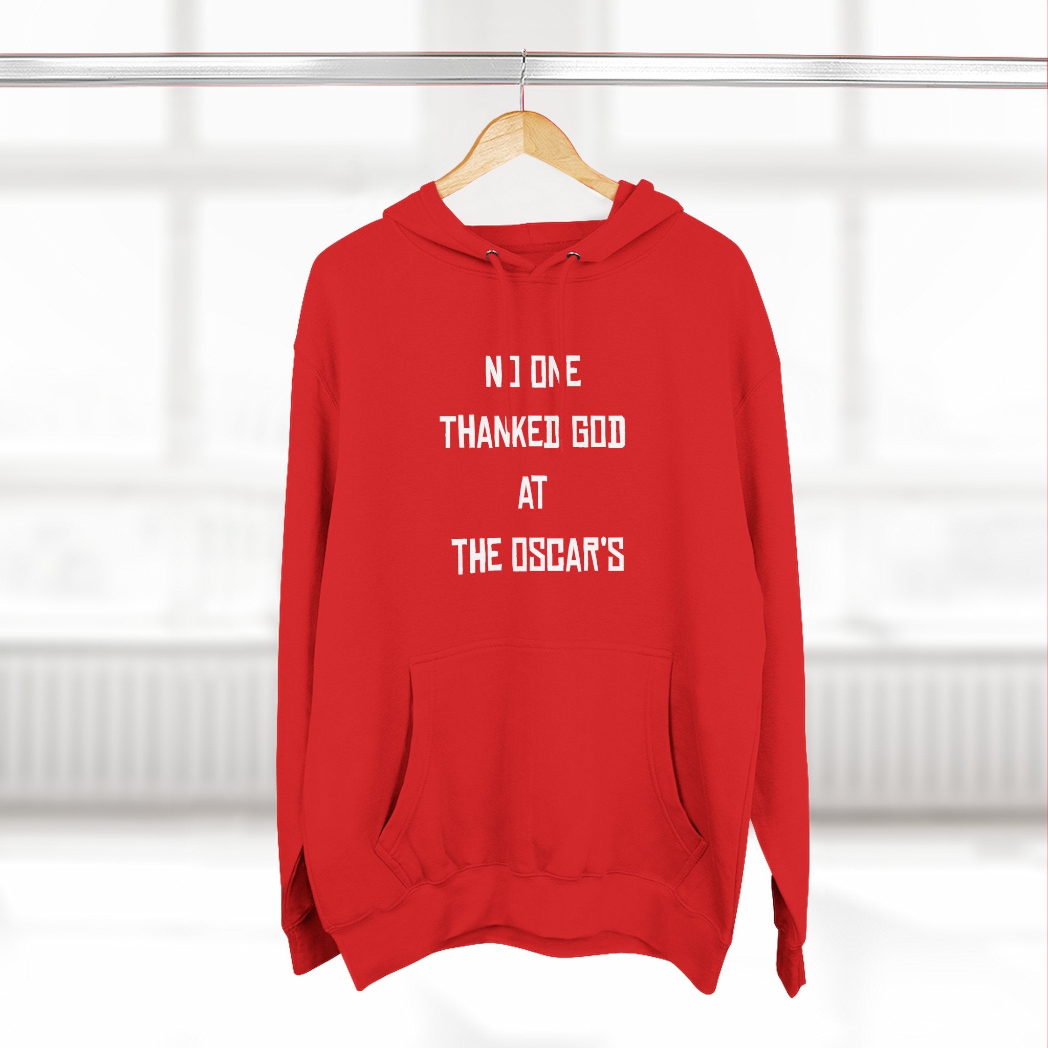 “NO ONE THANKED GOD AT THE OSCAR’S” Three-Panel Fleece Hoodie