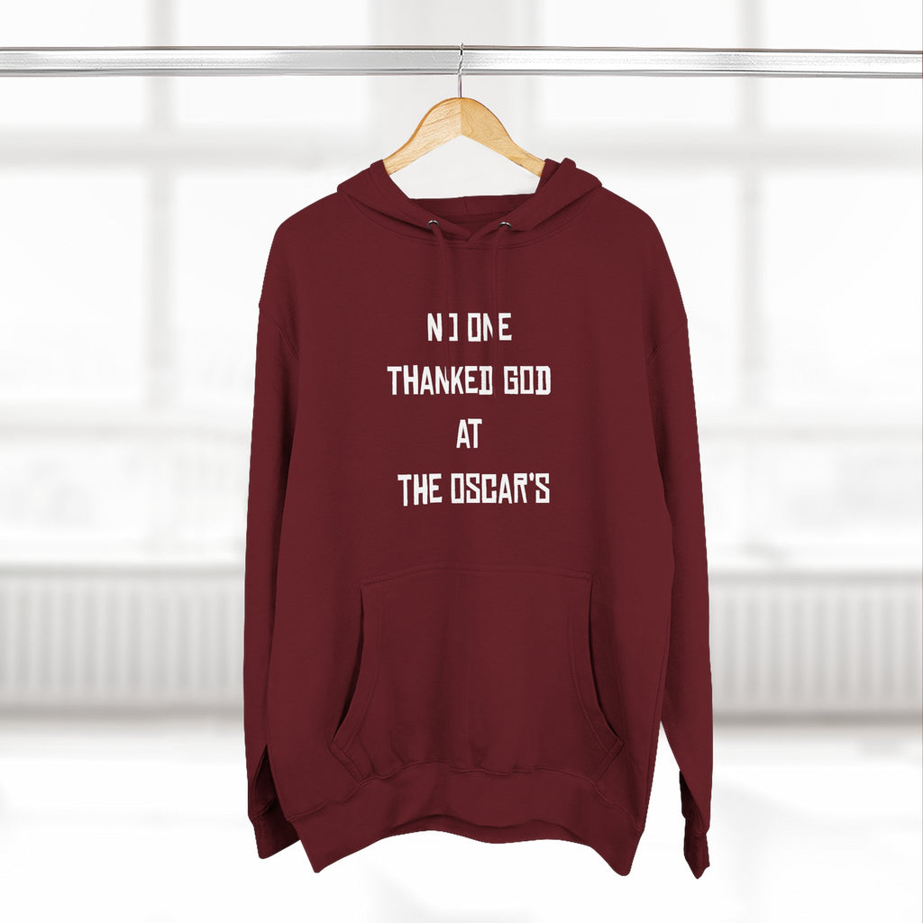 “NO ONE THANKED GOD AT THE OSCAR’S” Three-Panel Fleece Hoodie