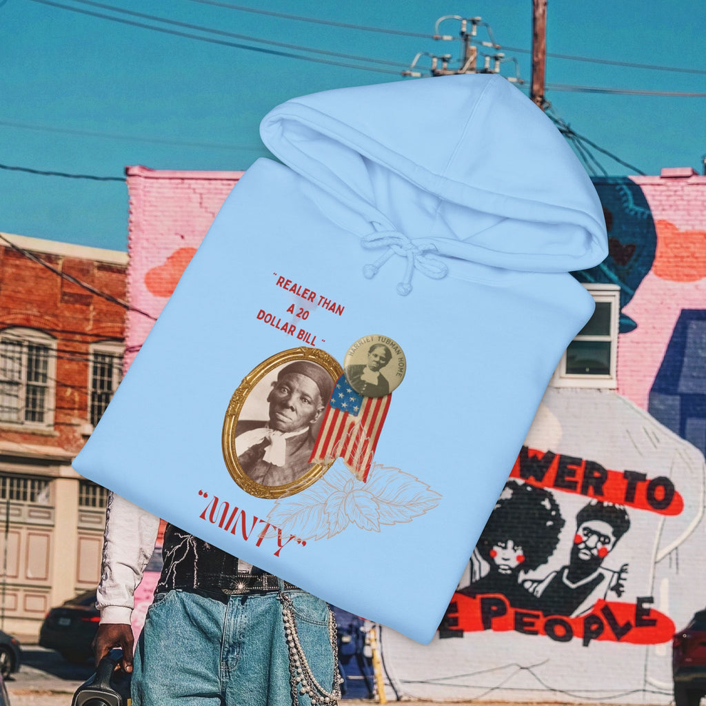 Harriet Tubman “Realer Than a $20 Dollar Bill” Unisex Heavyweight Hooded “MinTy” Sweatshirt