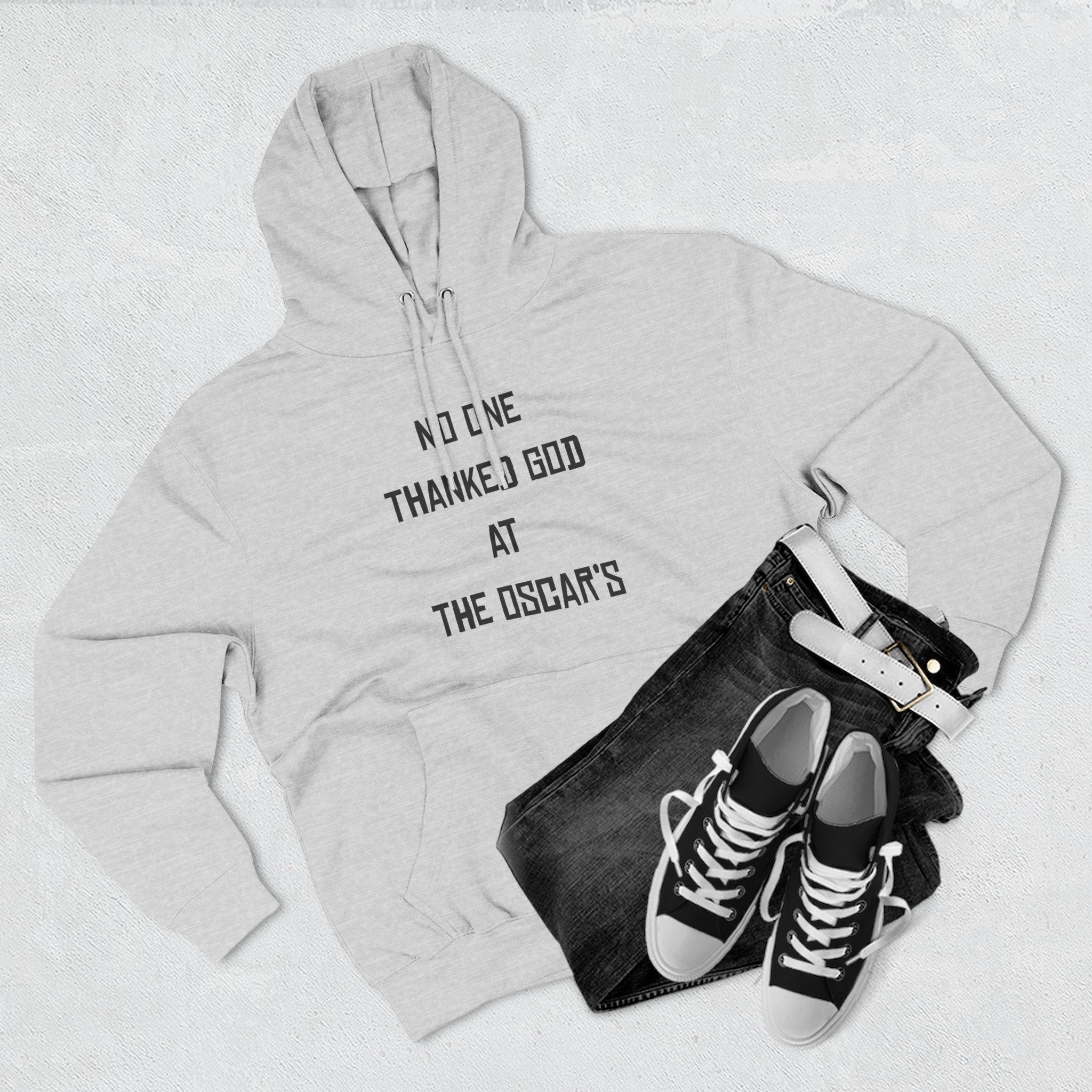 “NO ONE THANKED GOD AT THE OSCAR’S” Three-Panel Fleece Hoodie