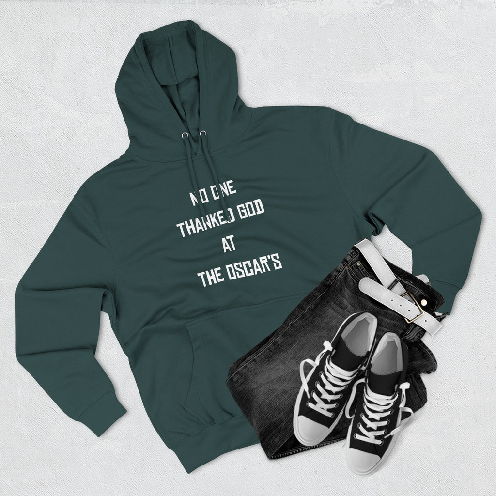 “NO ONE THANKED GOD AT THE OSCAR’S” Three-Panel Fleece Hoodie