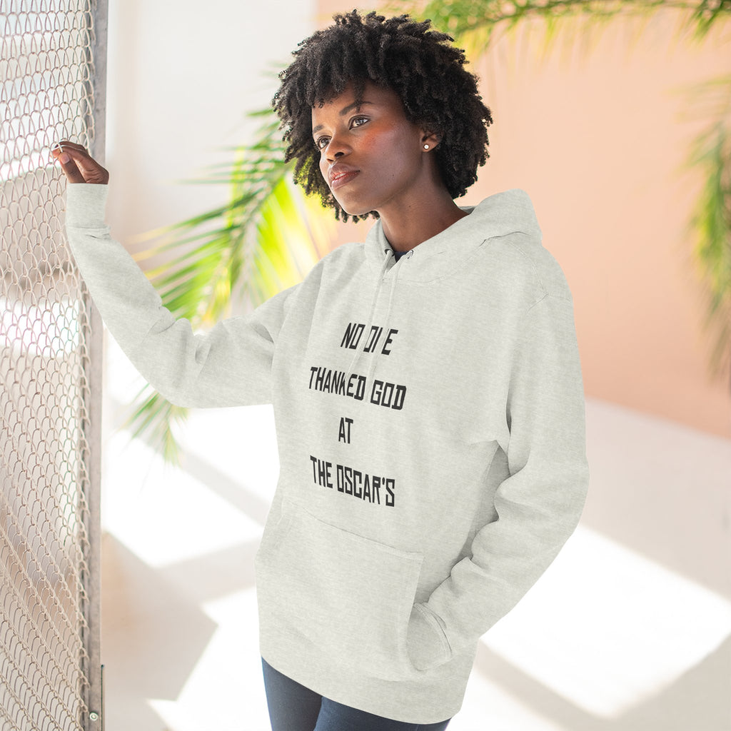 “NO ONE THANKED GOD AT THE OSCAR’S” Three-Panel Fleece Hoodie