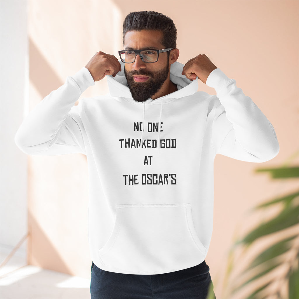 “NO ONE THANKED GOD AT THE OSCAR’S” Three-Panel Fleece Hoodie