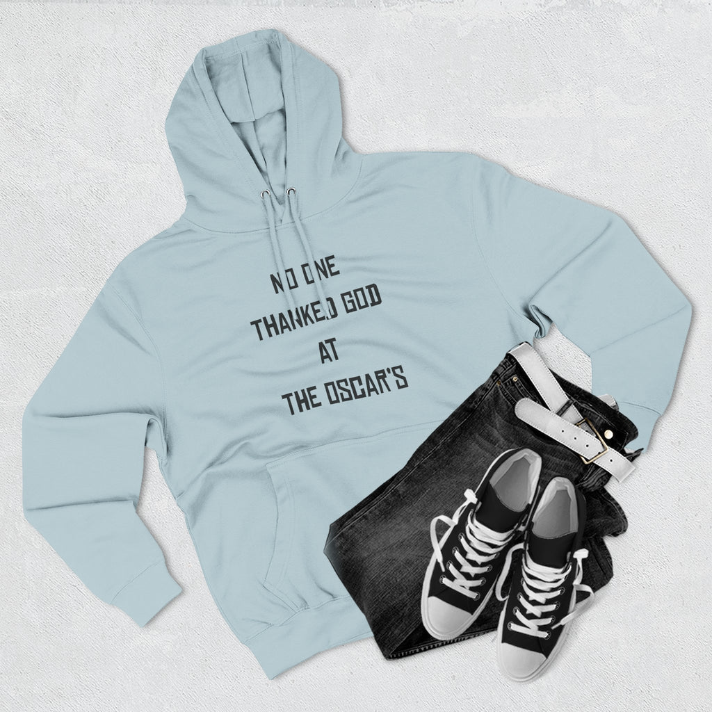 “NO ONE THANKED GOD AT THE OSCAR’S” Three-Panel Fleece Hoodie